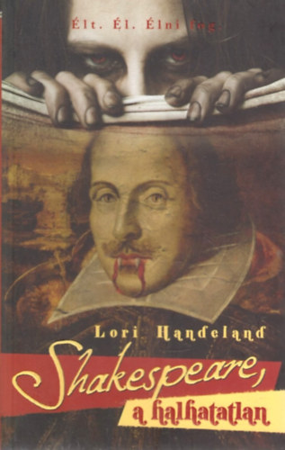 Lori Handeland: Shakespeare, a halhatatlan antikvár
