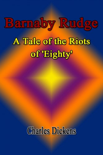 Charles Dickens: Barnaby Rudge: A Tale of the Riots of 'Eighty' e-Könyv