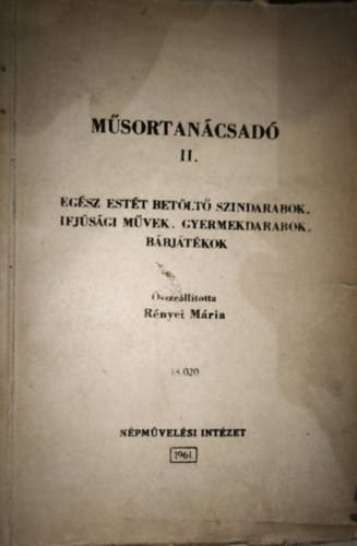 Rényei Mária (szerk.): Rényei Mária (szerk.) - Műsortanácsadó II. - Egész estét betöltő színdarabok, ifjúsági művek, gyermekdarabok, bábjátékok antikvár