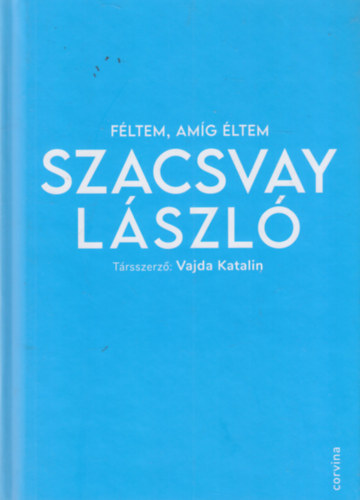Vajda Katalin, Szacsvay László: Féltem, amíg éltem antikvár