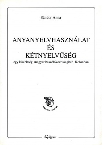Sándor Anna: Anyanyelvhasználat és kétnyelvűség antikvár