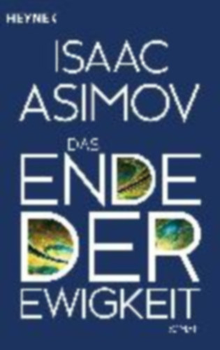 Asimov, Isaac: Das Ende der Ewigkeit idegen