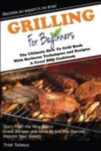 Telesco, Trish: Grilling for Beginners idegen