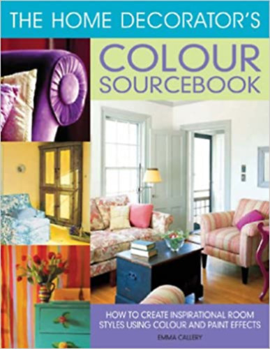 Emma Callery: The Home Decorator's Colour Sourcebook antikvár