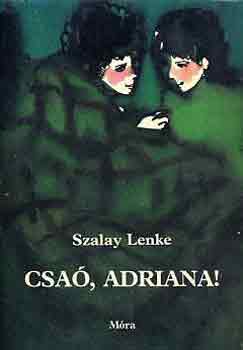 Szalay Lenke: Csaó, Adriana! antikvár