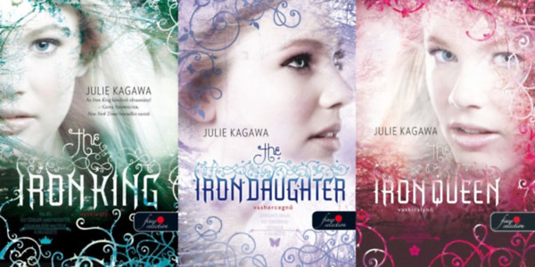Julie Kagawa: Vastündérek sorozat 1-3. (The Iron King – Vaskirály, The Iron Daughter – Vashercegnő, The Iron Queen – Vaskirálynő) antikvár