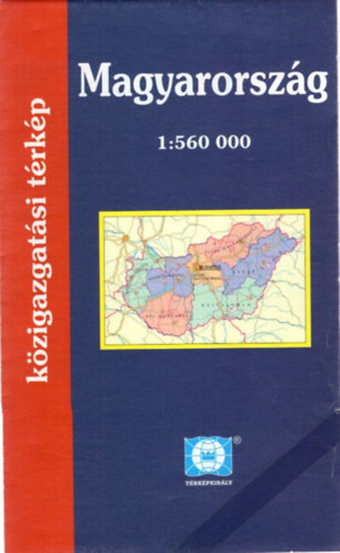 Magyarország közigazgatási térkép 1:560 000 (2005) antikvár