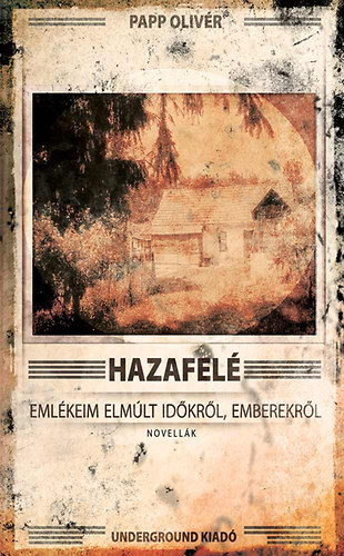 Papp Olivér: Hazafelé könyv