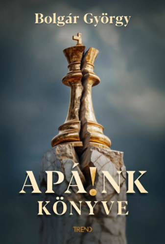 Bolgár György: Apá!nk könyve könyv