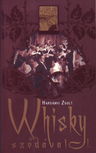 Harsányi Zsolt: Whisky szódával I. antikvár