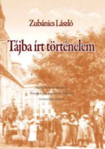 Zubánics László: Tájba írt történelem antikvár