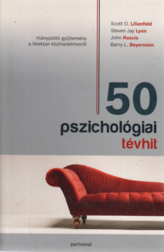 Scott O. Lilienfeld, Steven Jay Lynn, Ruscio, John, Beyerstein, Barryl.: 50 pszichológiai tévhit antikvár