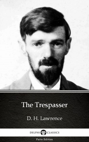 D. H. Lawrence: The Trespasser by D. H. Lawrence (Illustrated) e-Könyv