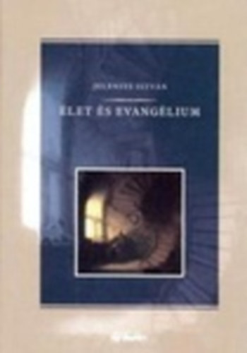 Jelenits István: Élet és Evangélium antikvár
