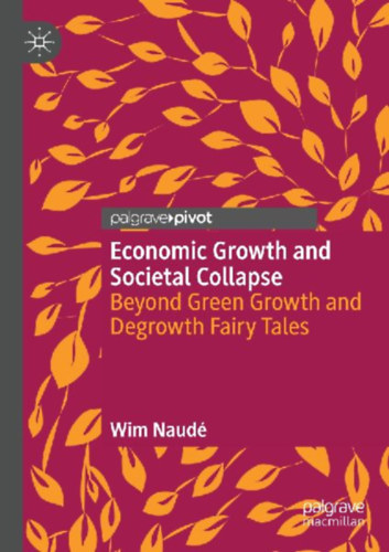Naudé, Wim: Economic Growth and Societal Collapse idegen
