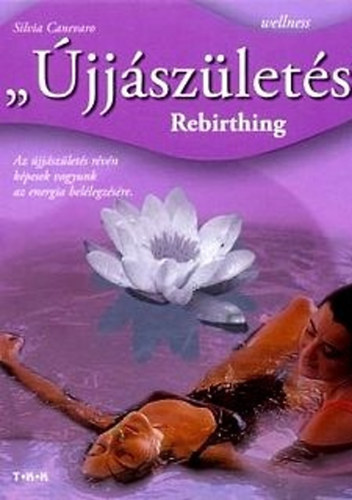 Silvia Canevaro: "Újjászületés" Rebirthing antikvár