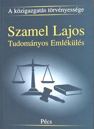 Csefkó Ferenc (szerk.): A közigazgatás törvényessége - Szamel Lajos Tudományos Emlékülés antikvár