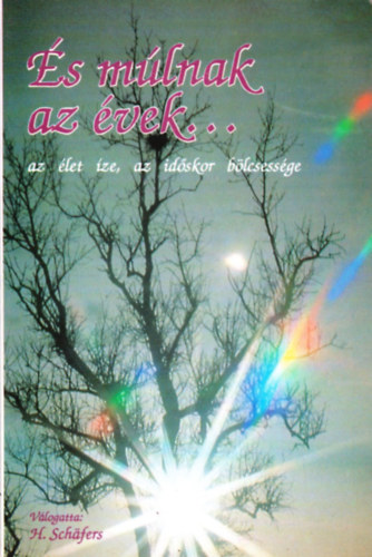 H. Schaefers (vál.): És múlnak az évek... antikvár