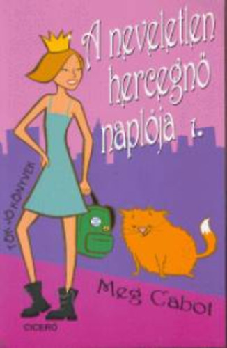 Meg Cabot: A neveletlen hercegnő naplója 1. könyv