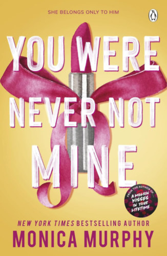 Monica Murphy: You Were Never Not Mine idegen
