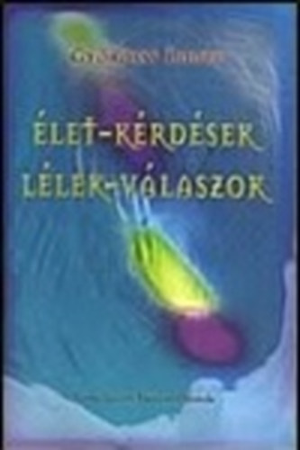 Dr. Gyökössy Endre: Élet-kérdések - Lélek-válaszok antikvár