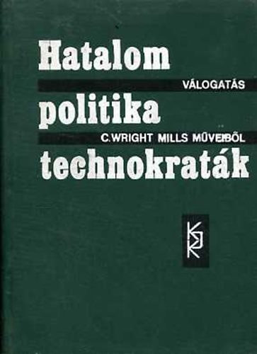 Mills C. Wright: hatalom-politika-technokraták antikvár