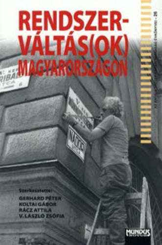Gerhard Péter, Koltai Gábor, Rácz Attila, V.László: Rendszerváltás(ok) Magyarországon antikvár
