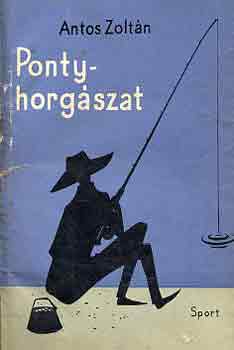 Antos Zoltán: Pontyhorgászat antikvár