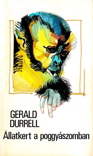 Gerald Durrell, Fordította: Jászay Gabriella · Illusztrálta: Zsoldos Vera: Állatkert ​a poggyászomban - A Zoo in my Luggage antikvár