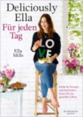Mills (Woodward), Ella: Mills (Woodward), E: Deliciously Ella - Für jeden Tag idegen
