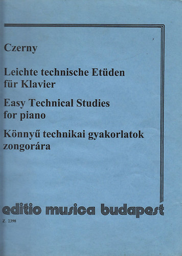 Czerny: Leichte technische Etüden für Klavier - Easy Technical Studies for piano - Könnyű technikai gyakorlatok zongorára antikvár