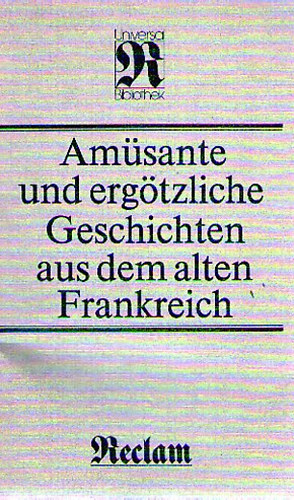 Amüsante und ergötzliche Geschichten aus dem alten Frankreich antikvár