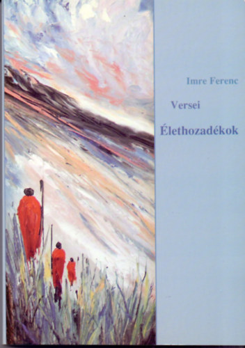 Imre Ferenc: Élethozadékok (Imre Ferenc versei) antikvár