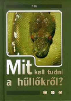 Haraszti Ferenc (szerkesztő);: Mit kell tudni a hüllőkről? antikvár