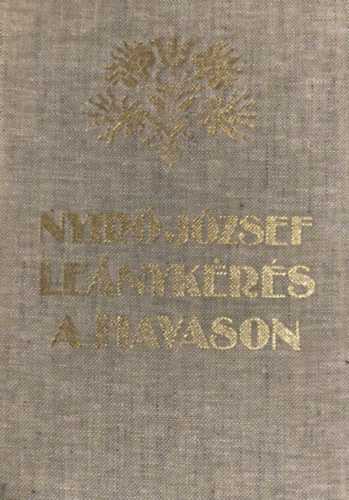 Nyírő József: Leánykérés a havason antikvár