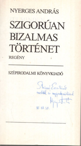 Nyerges András: Szigorúan bizalmas történet - dedikált - Dedikált antikvár