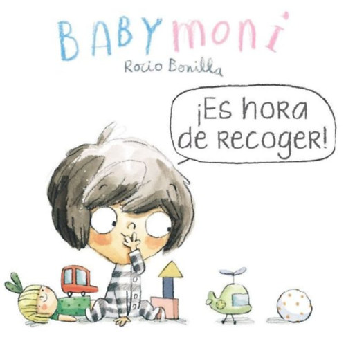 Bonilla, Rocio: Babymoni: ¡Es Hora de Recoger! idegen
