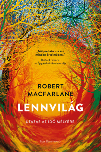 Robert Macfarlane: Lennvilág - Utazás az idő mélyére e-Könyv