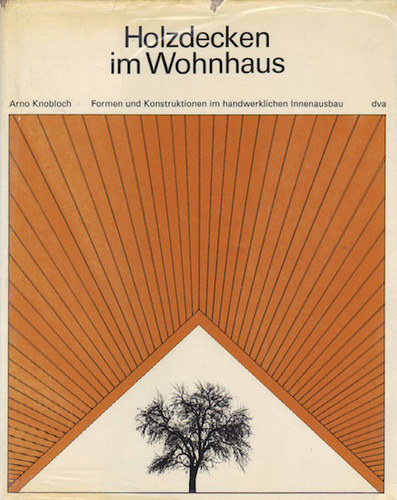 Arno Knobloch: Holzdecken im Wohnhaus antikvár