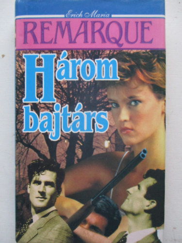Erich Maria Remarque: Három bajtárs antikvár