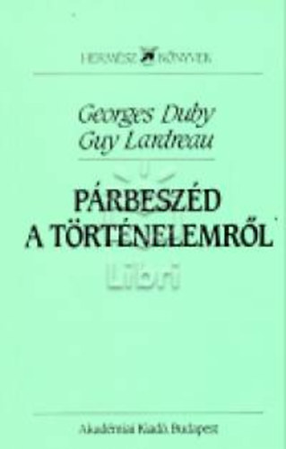 Duby-Lardreau: Párbeszéd a történelemről antikvár