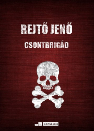 Rejtő Jenő: Csontbrigád e-Könyv