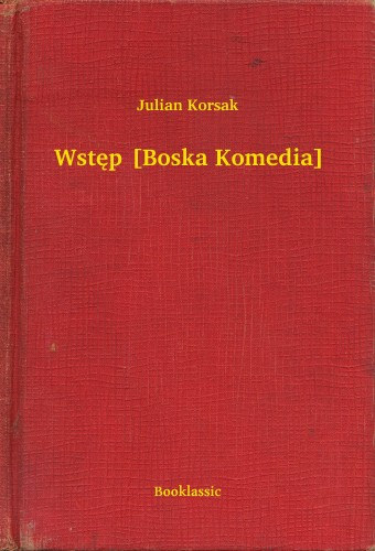 Julian Korsak: Wstęp [Boska Komedia] e-Könyv