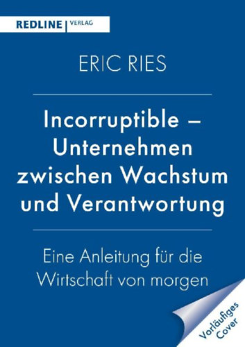 Ries, Eric: Incorruptible - Unternehmen zwischen Wachstum und Verantwortung idegen