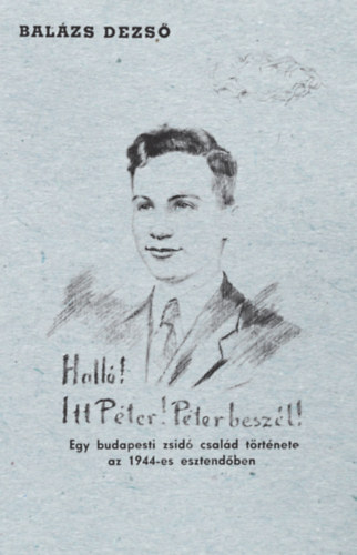 Balázs Dezső: Halló! Itt Péter! Péter beszél! könyv