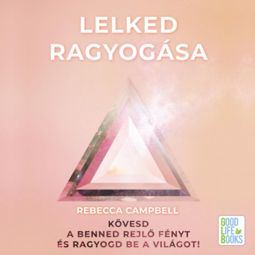 Rebecca Campbell: Lelked ragyogása e-hangos