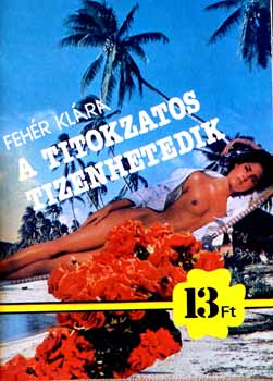 Fehér Klára: A titokzatos tizenhetedik( Brenner György rajzaival) antikvár