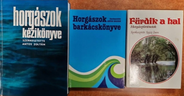 Antos Zoltán és mások, Száz Imre (szerk.): db Horgász könyv :Horgászok kézikönyve + Horgászok barkácskönyve +Fürdik a hal antikvár