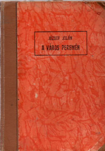 József Jolán: A város peremén antikvár