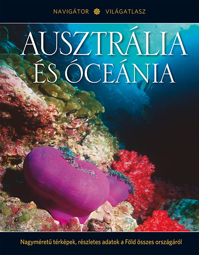 Navigátor Világatlasz - Ausztrália és Óceánia antikvár